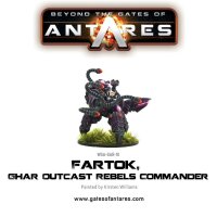 Beyond the Gates of Antares: Fartok, Ghar Outcast Rebels Commander