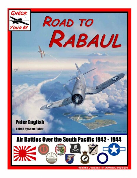 Check Your 6!: Road to Rabaul - Air Battles over the South Pacific 1942-1944