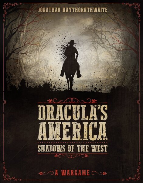 Draculas America: Shadows of the West - A Wargame