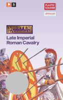 Mortem et Gloriam: Late Imperial Roman Cavalry