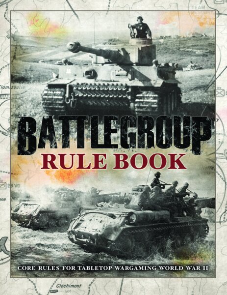 Battlegroup: Rulebook (2nd Edition) - Core Rules for Tabletop Wargaming World War II