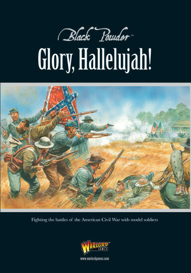 Glory, Hallelujah! - Fighting the Battles of the American Civil War with Model Soldiers 1861-1865