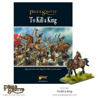 Pike & Shotte: To Kill A King - Fighting the Battles of the English Civil War with Model Soldiers
