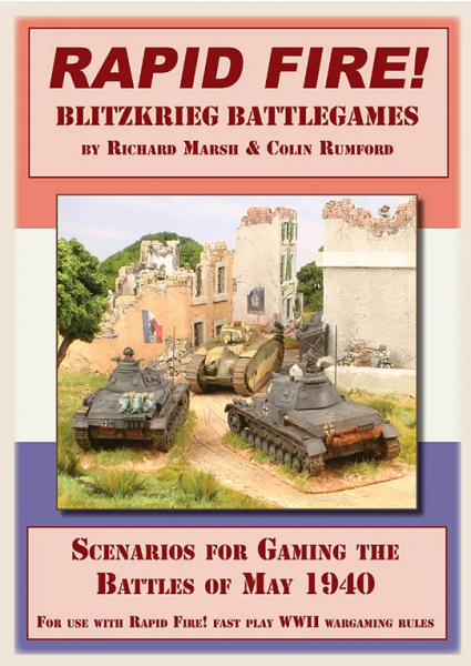 Rapid Fire!: Blitzkrieg Battlegames - Scenarios for Gaming the Battles of May 1940