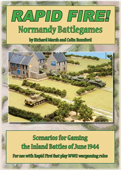 Rapid Fire!: Normandy Battlegames - Scenarios for Gaming the Inland Battles of June 1944