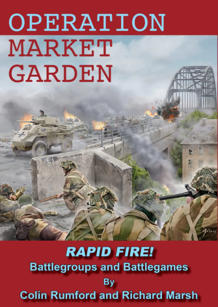 Rapid Fire!: Operation Market Garden - Battlegroups and Battlegames