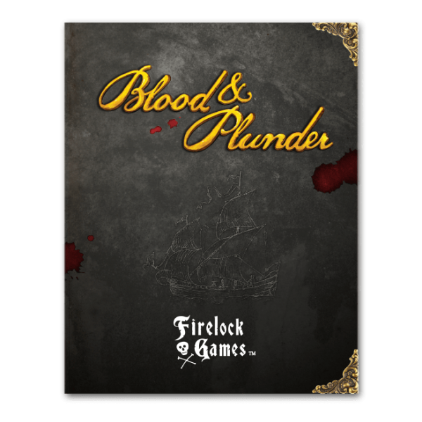 Blood & Plunder: Rulebook