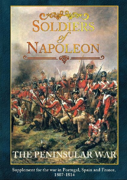 Soldiers of Napoleon: The Peninsula War