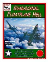 Check Your 6!: Guadalcanal - Floatplane Hell - Air...