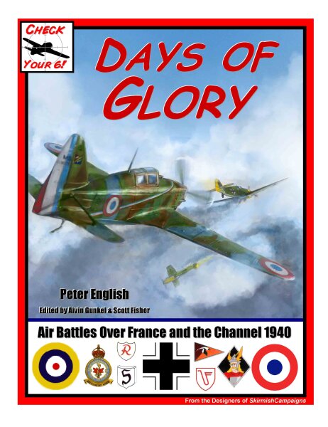Check Your 6!: Days of Glory - Air Battles over France and the Channel 1940