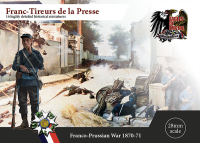 Franco-Prussian War 1870-71: Les Francs-Tireurs