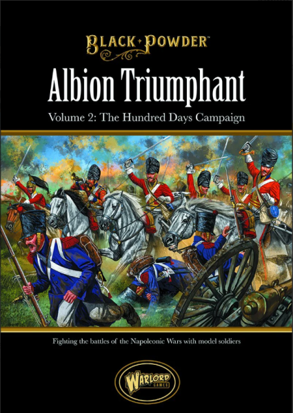 Black Powder: Albion Triumphant Volumn 2 - The Hundred Days Campaign