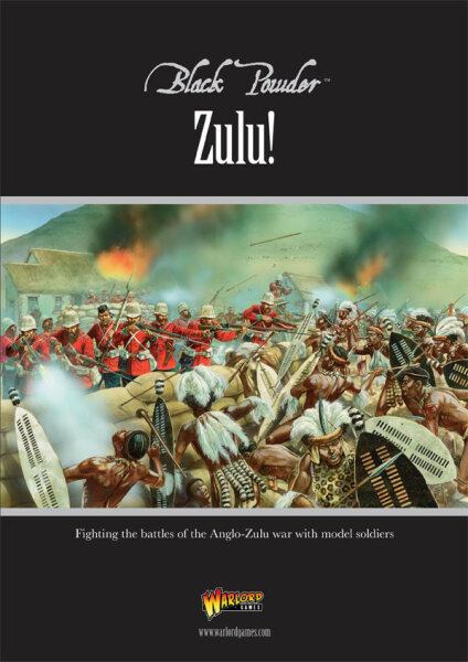 Black Powder: Zulu! - Fighting the Battles of the Anglo-Zulu War with Model Soldiers