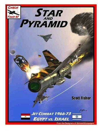 Check Your 6!: Star & Pyramid - Jet Combat 1966-73  Israel vs. Egypt