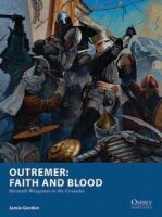 Outremer: Faith and Blood - Skirmish Wargames in the...