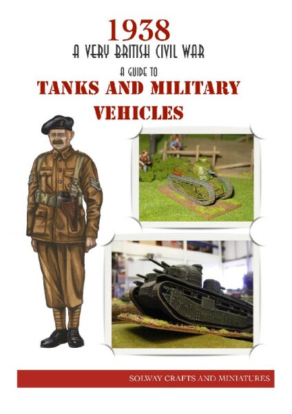 1938 A Very British Civil War : A Guide to Tanks and Military Vehicles