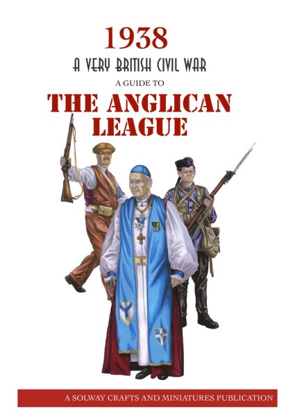 1938 A Very British Civil War: A Guide to the Anglican League