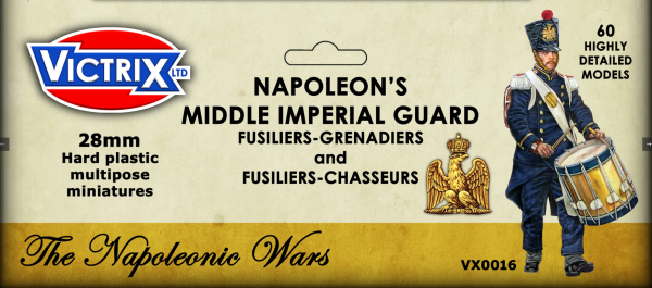 Napoleons Middle Imperial Guard - Fusiliers-Grenadiers & Fusiliers-Chasseurs