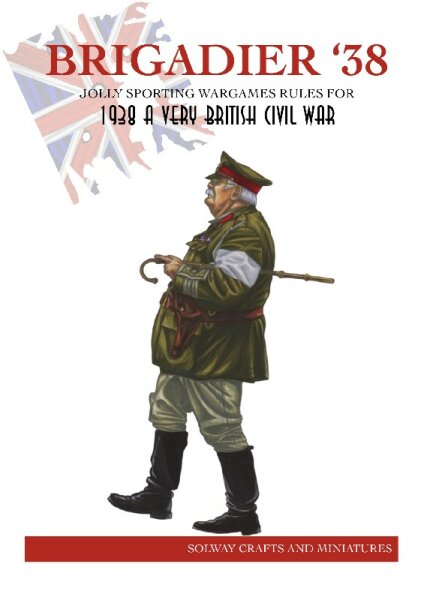 1938 A Very British Civil War: Brigadier 38 - Jolly Sporting Wargames Rules