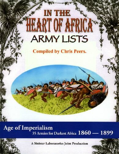 In the Heart of Africa Army Lists: Age of Imperialism - 35 Armies for Darkest Africa 1860-1899